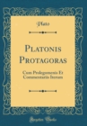 Image for Platonis Protagoras: Cum Prolegomenis Et Commentariis Iterum (Classic Reprint)