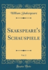 Image for Skakspeare&#39;s Schauspiele, Vol. 2 (Classic Reprint)