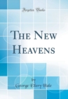 Image for The New Heavens (Classic Reprint)