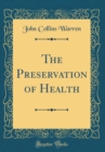 Image for The Preservation of Health (Classic Reprint)