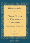Image for News Notes of California Libraries, Vol. 29 of 29: Nos; 1-4, January-October, 1934 (Classic Reprint)