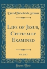 Image for Life of Jesus, Critically Examined, Vol. 2 of 3 (Classic Reprint)