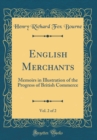 Image for English Merchants, Vol. 2 of 2: Memoirs in Illustration of the Progress of British Commerce (Classic Reprint)
