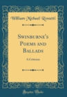 Image for Swinburne&#39;s Poems and Ballads: A Criticism (Classic Reprint)