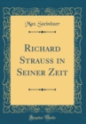 Image for Richard Strauss in Seiner Zeit (Classic Reprint)