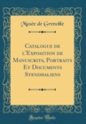 Image for Catalogue de l&#39;Exposition de Manuscrits, Portraits Et Documents Stendhaliens (Classic Reprint)