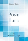 Image for Pond Life (Classic Reprint)