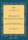 Image for Apology of Socrates and Crito: With Extracts From the Phaedo and Symposium and From Xenophon&#39;s Memorabilia (Classic Reprint)