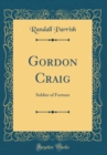 Image for Gordon Craig: Soldier of Fortune (Classic Reprint)