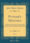 Image for Putnam&#39;s Monthly, Vol. 5: A Magazine of American Literature, Science, and Art; January to July, 1855 (Classic Reprint)