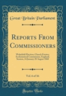 Image for Reports From Commissioners, Vol. 6 of 16: Wakefield Election; Church Estates; Ecclesiastical Commission, England; Session, 24 January 28 August 1860 (Classic Reprint)