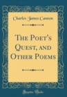 Image for The Poet&#39;s Quest, and Other Poems (Classic Reprint)