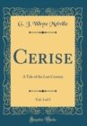 Image for Cerise, Vol. 3 of 3: A Tale of the Last Century (Classic Reprint)