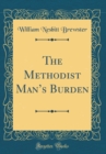 Image for The Methodist Mans Burden (Classic Reprint)