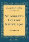 Image for St. Andrew&#39;s College Review, 1901 (Classic Reprint)