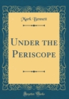 Image for Under the Periscope (Classic Reprint)