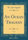 Image for An Ocean Tragedy, Vol. 3 (Classic Reprint)