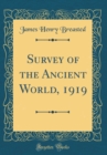 Image for Survey of the Ancient World, 1919 (Classic Reprint)