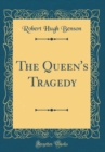 Image for The Queen&#39;s Tragedy (Classic Reprint)