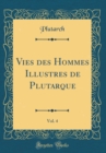 Image for Vies des Hommes Illustres de Plutarque, Vol. 4 (Classic Reprint)