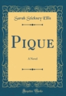 Image for Pique: A Novel (Classic Reprint)