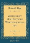 Image for Zeitschrift fur Deutsche Wortforschung, 1901, Vol. 1 (Classic Reprint)