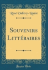 Image for Souvenirs Litteraires (Classic Reprint)