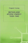 Image for Britain and Atomic Energy 1939–1945