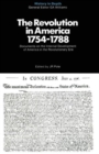 Image for The Revolution in America 1754-1788 : Documents and Commentaries