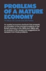 Image for Problems of a Mature Economy : A Text for Students of the British Economy