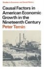 Image for Causal Factors in American Economic Growth in the Nineteenth Century