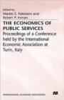 Image for The Economics of Public Services : Proceedings of a Conference held by the International Economic Association