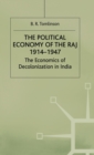 Image for Political Economy of the Raj 1914-1947
