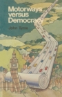 Image for Motorways Versus Democracy