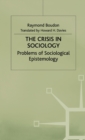 Image for The Crisis in Sociology : Problems of Sociological Epistemology