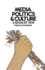 Image for Media Politics and Culture : A Socialist View