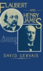 Image for Flaubert and Henry James : A Study in Contrasts