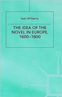 Image for The Idea of the Novel in Europe, 1600-1800
