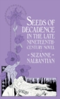 Image for Seeds Of Decadence In The Late Nineteenth-Century Novel