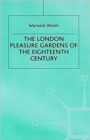 Image for The London Pleasure Gardens of the 18th Century