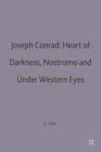Image for Joseph Conrad: Heart of Darkness, Nostromo and Under Western Eyes