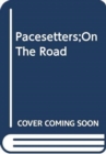 Image for Pacesetters;On The Road