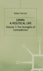 Image for Lenin: A Political Life : Volume 1: The Strengths of Contradiction