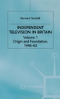 Image for Independent Television in Britain : Origin and Foundation 1946–62