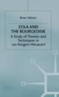 Image for Zola and the Bourgeoisie : A Study of Themes and Techniques in Les Rougon-Macquart