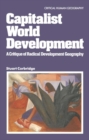 Image for Capitalist World Development : A Critique of Radical Development Geography