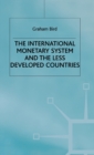 Image for The International Monetary System and the Less Developed Countries