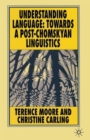 Image for Understanding Language : Towards a Post-Chomskyan Linguistics