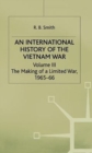 Image for An International History of the Vietnam War : Volume 3: The Making of a Limited War,1965-1966
