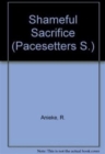 Image for Pacesetters Shameful Sacrifice